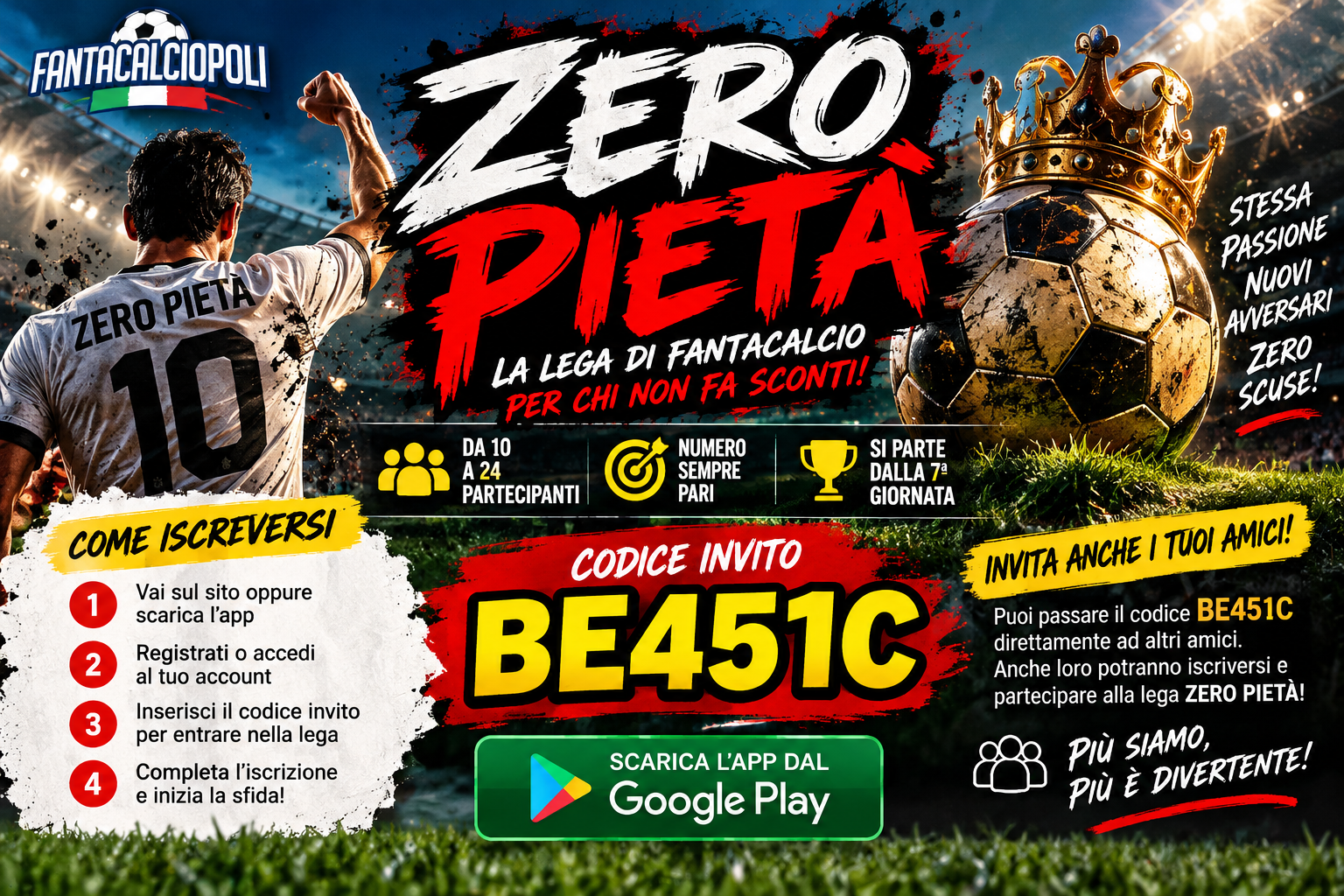 Locandina della lega di Fantacalcio ZERO PIETÀ: cerchiamo partecipanti, da 10 a 24 iscritti in numero pari. Codice invito BE451C e link per scaricare l'app.